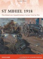 St Mihiel 1918: The American Expeditionary Forces' trial by fire (Campaign)